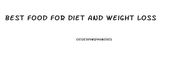 Best Food For Diet And Weight Loss