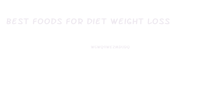 Best Foods For Diet Weight Loss