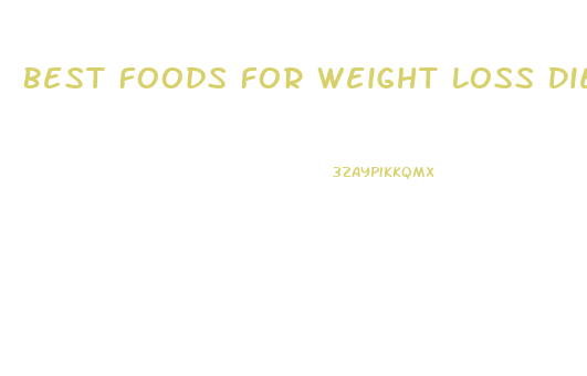 Best Foods For Weight Loss Diet
