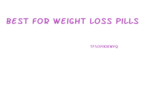 Best For Weight Loss Pills