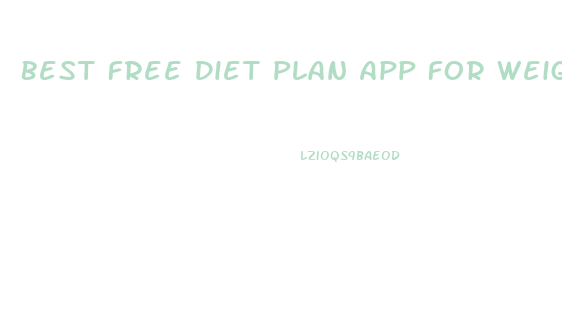 Best Free Diet Plan App For Weight Loss