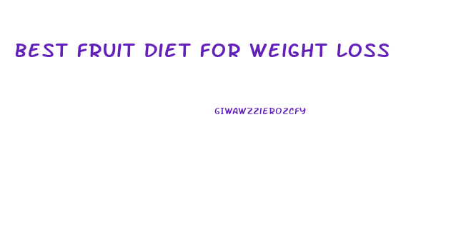 Best Fruit Diet For Weight Loss