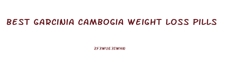 Best Garcinia Cambogia Weight Loss Pills