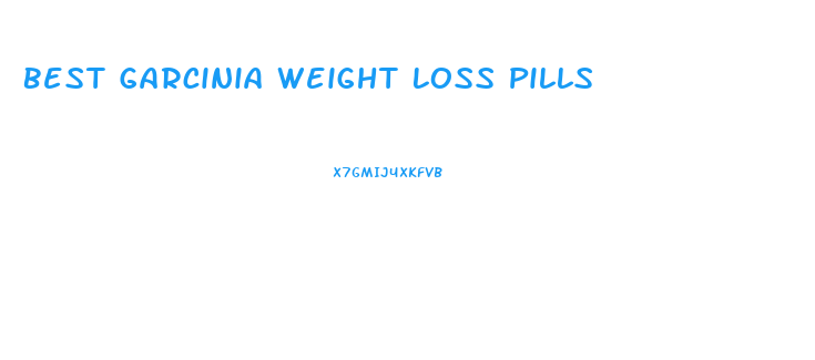 Best Garcinia Weight Loss Pills