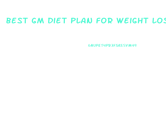 Best Gm Diet Plan For Weight Loss