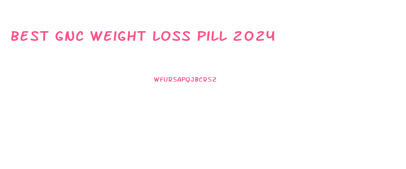 Best Gnc Weight Loss Pill 2024