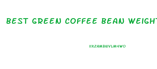 Best Green Coffee Bean Weight Loss Pills