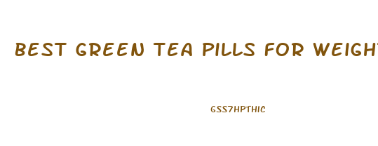 Best Green Tea Pills For Weight Loss Brand