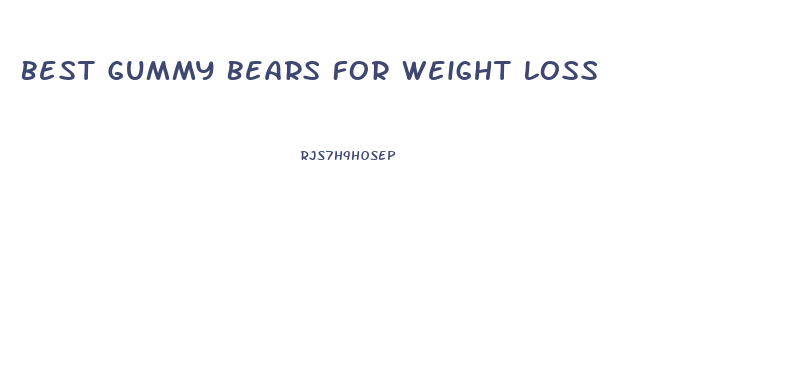 Best Gummy Bears For Weight Loss