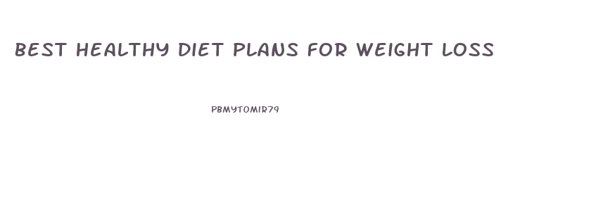 Best Healthy Diet Plans For Weight Loss