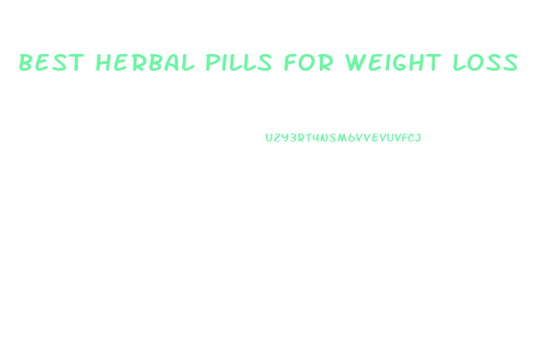 Best Herbal Pills For Weight Loss