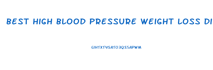 Best High Blood Pressure Weight Loss Diet