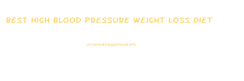 Best High Blood Pressure Weight Loss Diet