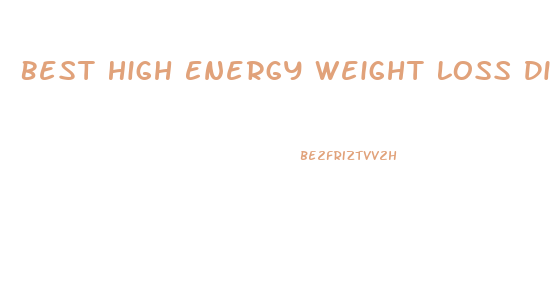 Best High Energy Weight Loss Diet