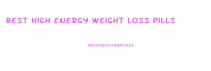Best High Energy Weight Loss Pills