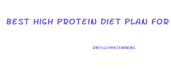 Best High Protein Diet Plan For Weight Loss