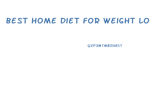 Best Home Diet For Weight Loss