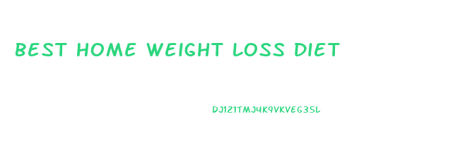 Best Home Weight Loss Diet