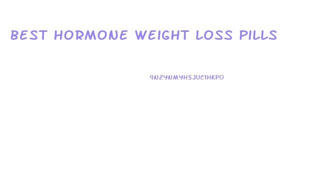 Best Hormone Weight Loss Pills