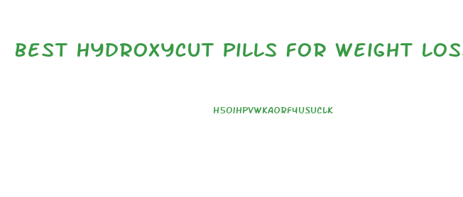 Best Hydroxycut Pills For Weight Loss