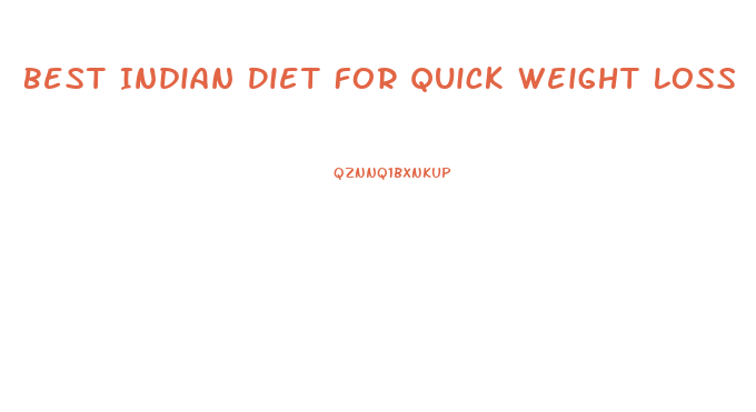 Best Indian Diet For Quick Weight Loss