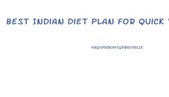 Best Indian Diet Plan For Quick Weight Loss