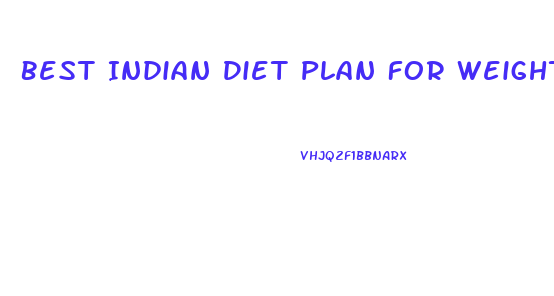 Best Indian Diet Plan For Weight Loss And Muscle Gain