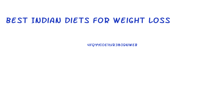 Best Indian Diets For Weight Loss