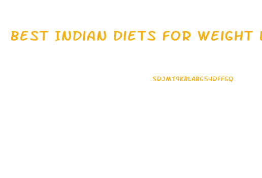 Best Indian Diets For Weight Loss