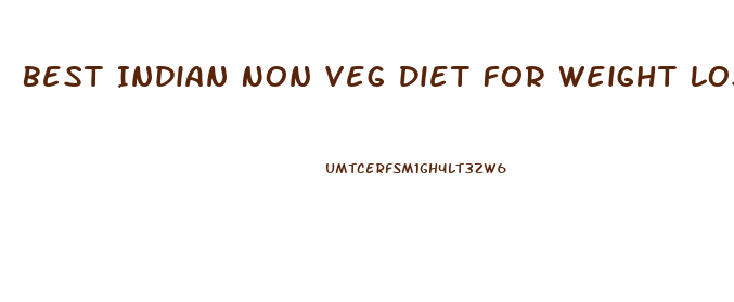 Best Indian Non Veg Diet For Weight Loss