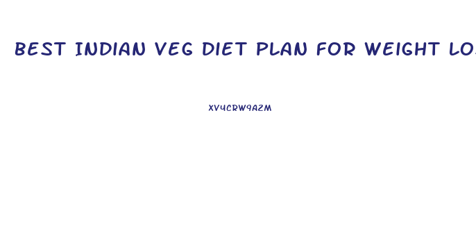 Best Indian Veg Diet Plan For Weight Loss