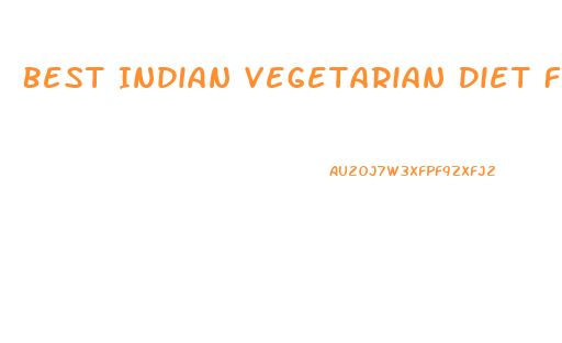 Best Indian Vegetarian Diet For Weight Loss