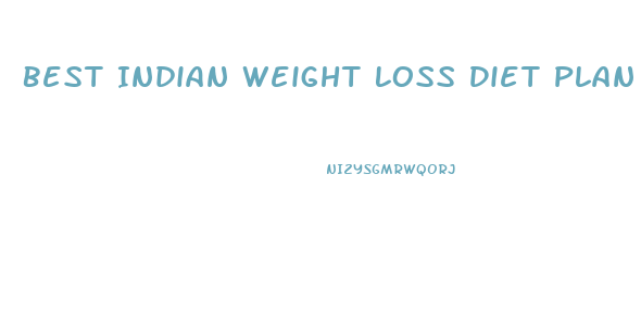 Best Indian Weight Loss Diet Plan