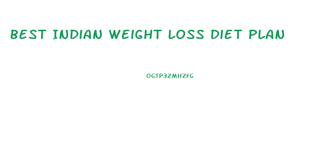 Best Indian Weight Loss Diet Plan