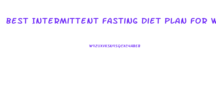 Best Intermittent Fasting Diet Plan For Weight Loss