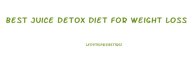 Best Juice Detox Diet For Weight Loss
