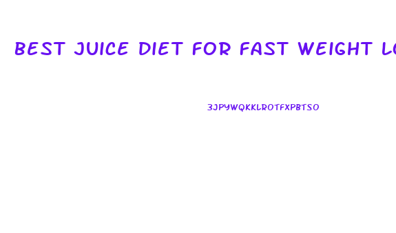 Best Juice Diet For Fast Weight Loss