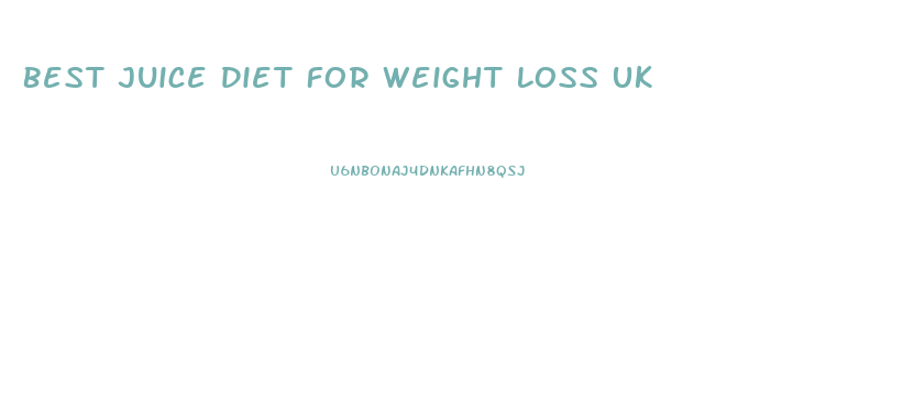 Best Juice Diet For Weight Loss Uk