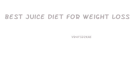 Best Juice Diet For Weight Loss Uk