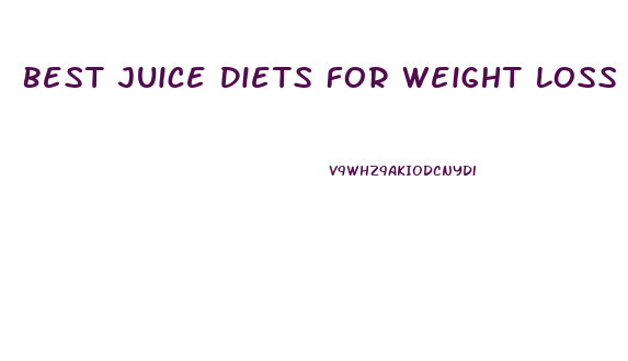 Best Juice Diets For Weight Loss