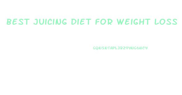 Best Juicing Diet For Weight Loss