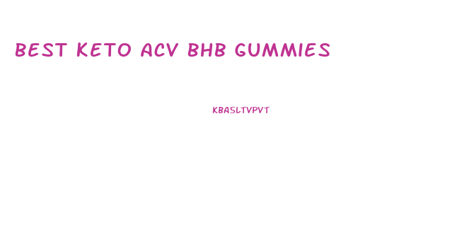 Best Keto Acv Bhb Gummies