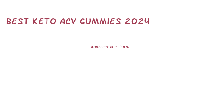 Best Keto Acv Gummies 2024