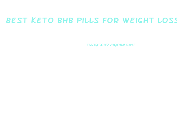 Best Keto Bhb Pills For Weight Loss
