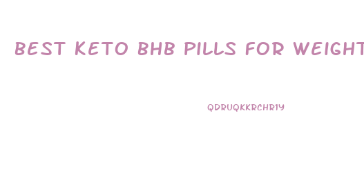 Best Keto Bhb Pills For Weight Loss