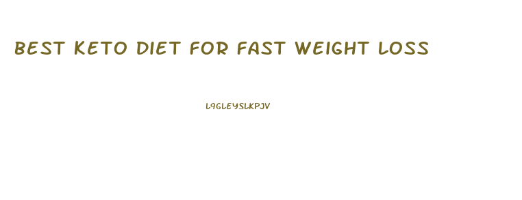 Best Keto Diet For Fast Weight Loss