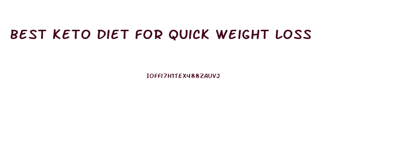 Best Keto Diet For Quick Weight Loss