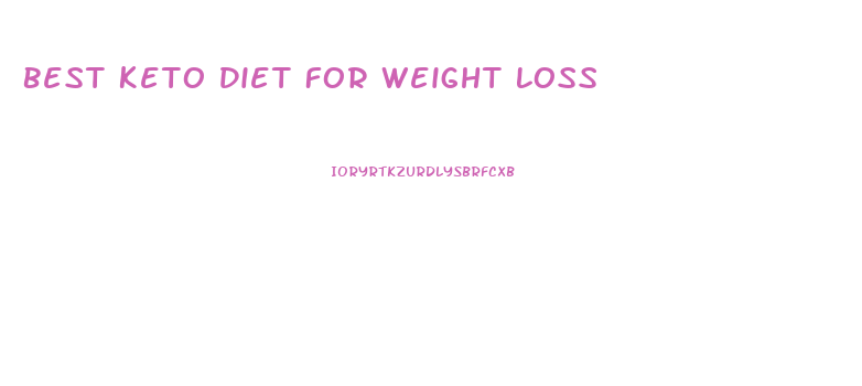 Best Keto Diet For Weight Loss
