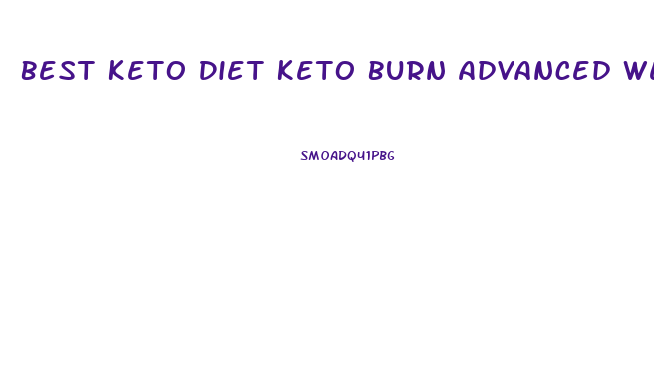 Best Keto Diet Keto Burn Advanced Weight Loss Price