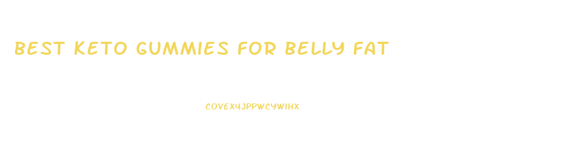 Best Keto Gummies For Belly Fat